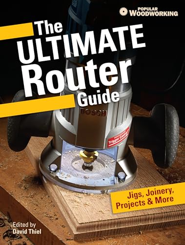 9781440339721: The Ultimate Router Guide: Jigs, Joinery, Projects and More...