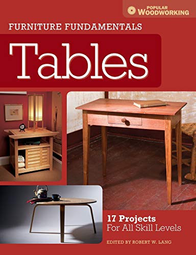 Stock image for Furniture Fundamentals - Tables: 17 Projects for All Skill Levels for sale by ThriftBooks-Atlanta