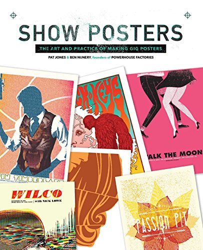 Stock image for Show Posters: The Art and Practice of Making Gig Posters for sale by HPB-Ruby