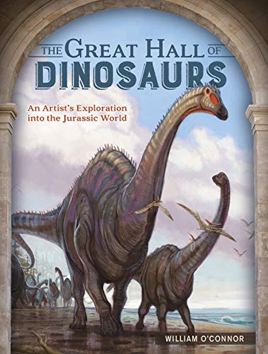 Beispielbild fr The Great Hall of Dinosaurs: An Artist's Exploration into the Jurassic World zum Verkauf von WorldofBooks