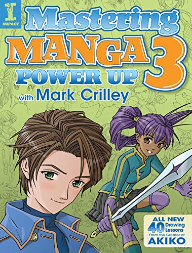 9781440340932: Mastering Manga 3: Power Up with Mark Crilley