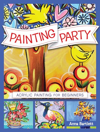 9781440341267: Painting Party: Acrylic Painting for Beginners