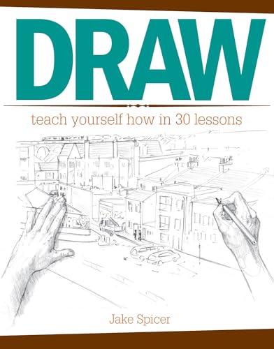 Beispielbild fr Draw : Teach Yourself How in 30 Lessons zum Verkauf von Better World Books