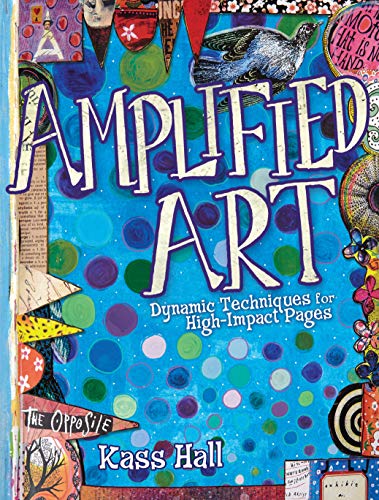 Imagen de archivo de Amplified Art: Dynamic Techniques for High-Impact Pages a la venta por Brook Bookstore