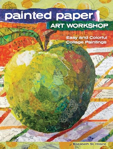 Stock image for Painted Paper Art Workshop: Easy and Colorful Collage Paintings for sale by Brook Bookstore