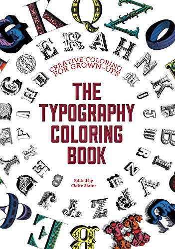 Beispielbild fr The Typography Coloring Book : Creative Coloring for Grown-Ups zum Verkauf von Better World Books