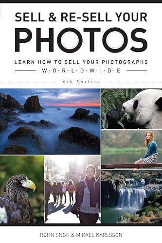 Imagen de archivo de Sell and Re-Sell Your Photos : Learn How to Sell Your Photographs Worldwide a la venta por Better World Books: West