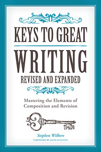 9781440345807: Keys to Great Writing Revised and Expanded: Mastering the Elements of Composition and Revision