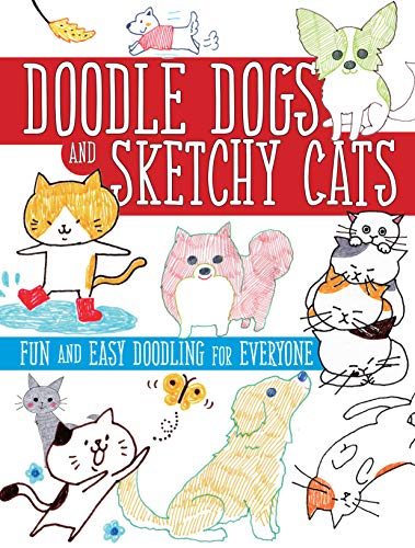 Beispielbild fr Doodle Dogs and Sketchy Cats: Fun and Easy Doodling for Everyone zum Verkauf von SecondSale