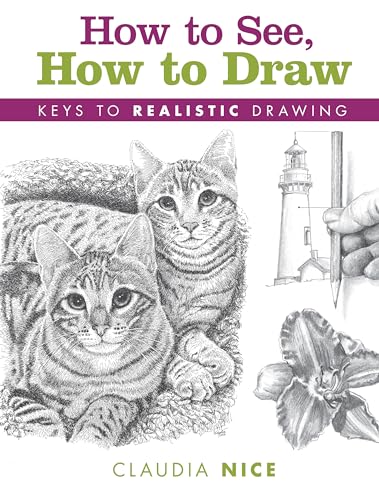 Beispielbild fr How to See, How to Draw [new-in-paperback]: Keys to Realistic Drawing zum Verkauf von Monster Bookshop