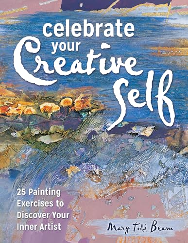 Beispielbild fr Celebrate Your Creative Self: More than 25 exercises to unleash the artist within zum Verkauf von BooksRun