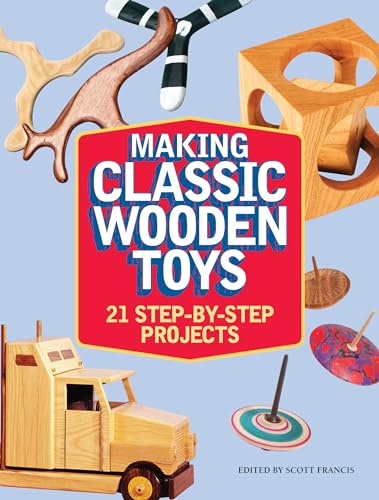 Stock image for Making Classic Wooden Toys: 21 Step-By-Step Projects for sale by ThriftBooks-Atlanta