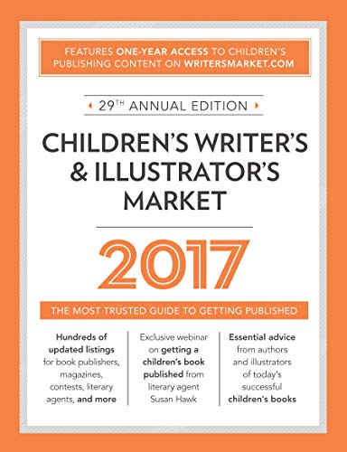 Stock image for Children's Writer's & Illustrator's Market 2017: The Most Trusted Guide to Getting Published for sale by Better World Books: West