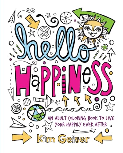 Stock image for Hello Happiness: An Adult Coloring Book to Live Your Happily Ever After for sale by PlumCircle
