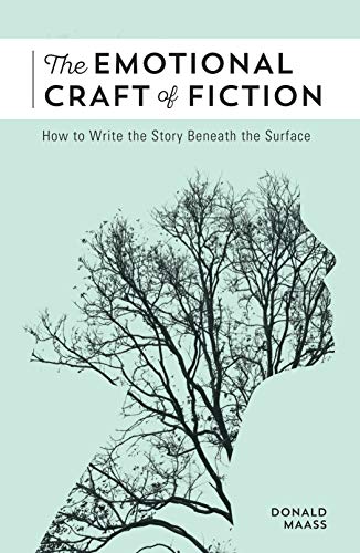 9781440348372: The Emotional Craft of Fiction: How to Write the Story Beneath the Surface