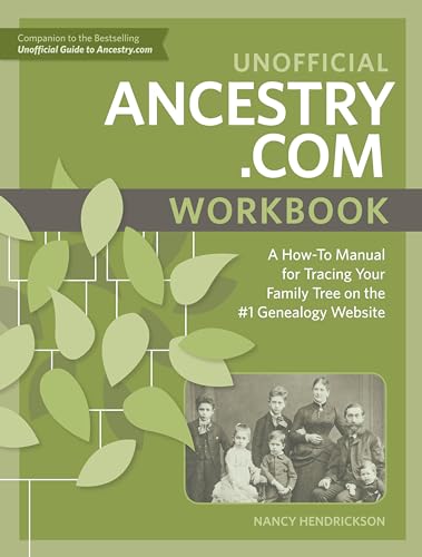 Beispielbild fr Unofficial Ancestry.com Workbook: A How-To Manual for Tracing Your Family Tree on the #1 Genealogy Website zum Verkauf von ZBK Books