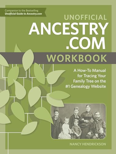 Stock image for Unofficial Ancestry.com Workbook: A How-To Manual for Tracing Your Family Tree on the #1 Genealogy Website for sale by HPB-Diamond