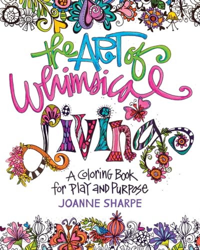 Stock image for The Art of Whimsical Living: A Coloring Book for Play and Purpose for sale by HPB Inc.
