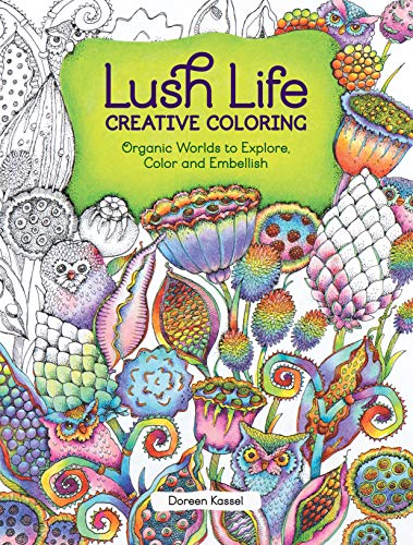 9781440350290: Lush Life Creative Coloring: Organic Worlds to Explore, Color and Embellish