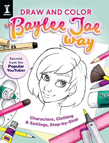 Beispielbild fr Draw and Color the Baylee Jae Way : Characters, Clothing and Settings Step by Step zum Verkauf von Better World Books