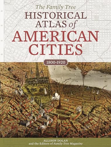 Beispielbild fr Familty Tree Historical Atlas of American Cities, 1800-1920 zum Verkauf von Powell's Bookstores Chicago, ABAA