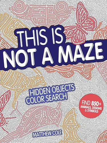 Stock image for This Is Not a Maze: Hidden Objects Color Search for sale by Books-FYI, Inc.