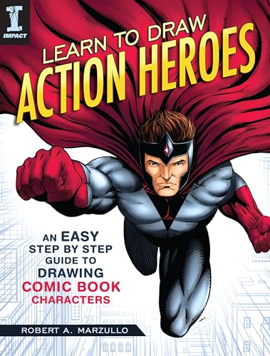 Stock image for Learn to Draw Action Heroes: An Easy Step by Step Guide to Drawing Comic Book Characters for sale by Brook Bookstore