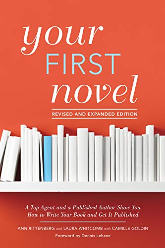 Imagen de archivo de Your First Novel Revised and Expanded Edition: A Top Agent and a Published Author Show You How to Write Your Book and Get It Pu blished a la venta por Ergodebooks