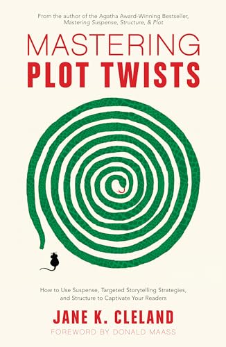 Stock image for Mastering Plot Twists: How to Use Suspense, Targeted Storytelling Strategies, and Structure to Captivate Your Readers for sale by Ergodebooks