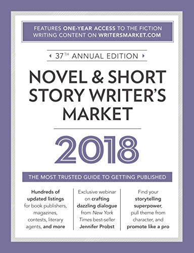 Stock image for Novel & Short Story Writer's Market 2018: The Most Trusted Guide to Getting Published for sale by Better World Books