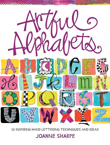 Stock image for Artful Alphabets: 55 Inspiring Hand Lettering Techniques and Ideas for sale by Half Price Books Inc.
