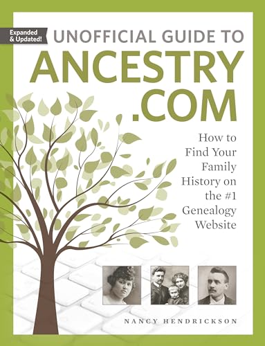 Stock image for Unofficial Guide to Ancestry.com: How to Find Your Family History on the #1 Genealogy Website for sale by ZBK Books