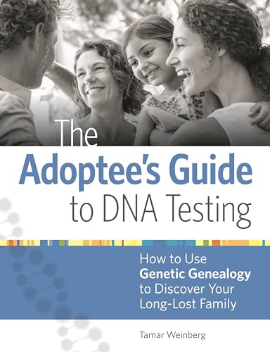 9781440353376: The Adoptee's Guide to DNA Testing: How to Use Genetic Genealogy to Discover Your Long-Lost Family
