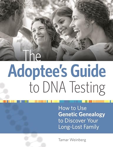 Stock image for The Adoptee's Guide to DNA Testing : How to Use Genetic Genealogy to Discover Your Long-Lost Family for sale by Better World Books