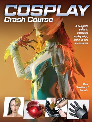 Imagen de archivo de Cosplay Crash Course: A Complete Guide to Designing Cosplay Wigs, Makeup and Accessories a la venta por Books Unplugged