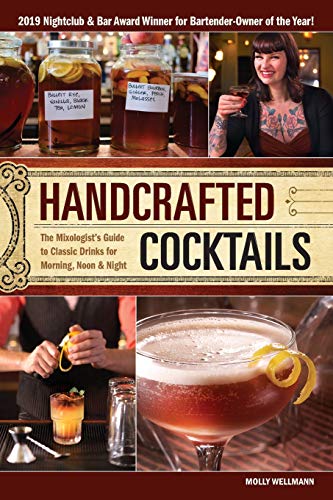 Beispielbild fr Handcrafted Cocktails : The Mixologist's Guide to Classic Drinks for Morning, Noon and Night zum Verkauf von Better World Books