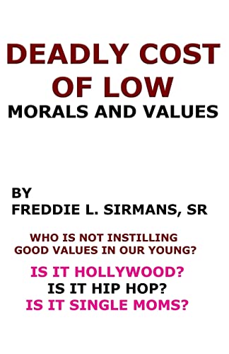 Stock image for Deadly Cost Of Low Morals And Values for sale by THE SAINT BOOKSTORE