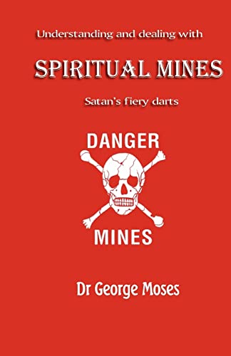 Imagen de archivo de Understanding And Dealing With Spiritual Mines: Satan's Fiery Datrs a la venta por Lucky's Textbooks