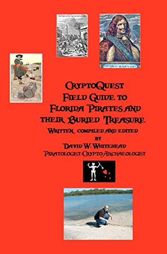 Imagen de archivo de Cryptoquest Field Guide To Florida Pirates And Their Buried Treasure (Cryptoarchaeology Field Series) a la venta por WorldofBooks
