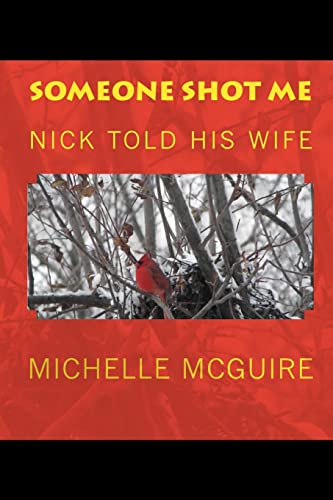Imagen de archivo de Someone Shot Me, Nick Told His Wife a la venta por Lucky's Textbooks