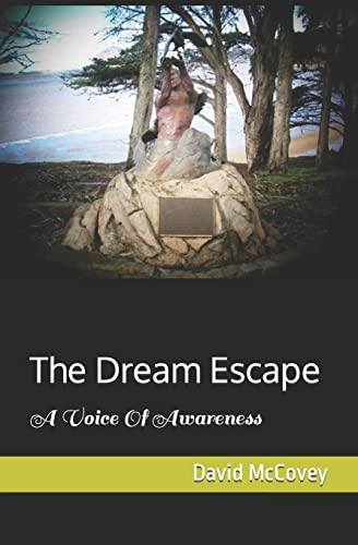 The Dream Escape: A Voice Of Awareness (Paperback) - David McCovey