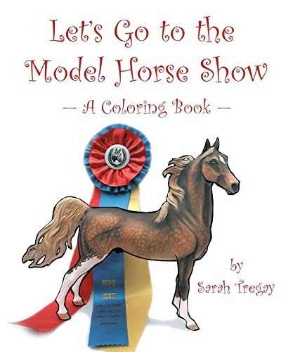 Stock image for Let's Go To The Model Horse Show: A Coloring Book for sale by THE SAINT BOOKSTORE