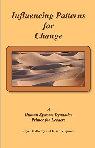 Beispielbild fr Influencing Patterns For Change:: A Human Systems Dynamics Primer For Leaders zum Verkauf von BooksRun