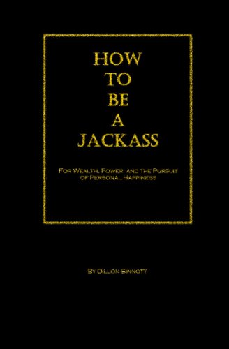 9781440416651: How To Be A Jackass: For Wealth, Power And The Pursuit Of Personal Happiness