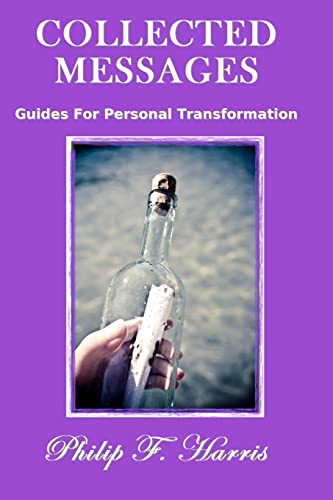 Collected Messages: Guides For Personal Transformation - Harris, Philip F.
