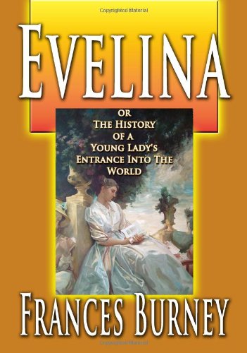 Stock image for Evelina Or The History Of A Young Lady's Entrance Into The World for sale by Karl Theis