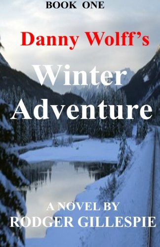 Imagen de archivo de Danny Wolff's Winter Adventure a la venta por Revaluation Books