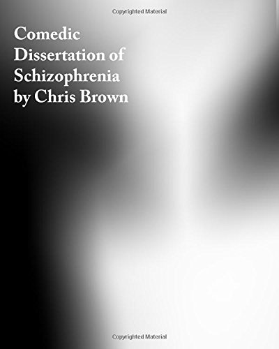 Comedic Dissertation of Schizophrenia: Short Essay (9781440425233) by Brown, Chris