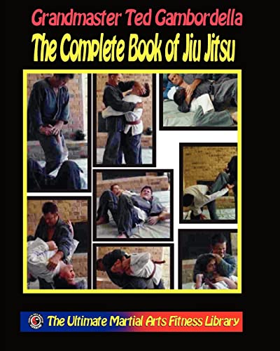 Imagen de archivo de The Complete Book Of Jiu Jitsu: With Grandmaster Ted Gambordella a la venta por THE SAINT BOOKSTORE
