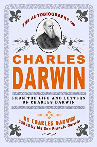 Imagen de archivo de The Autobiography Of Charles Darwin: By Charles Darwin - Edited By His Son Francis Darwin a la venta por SecondSale